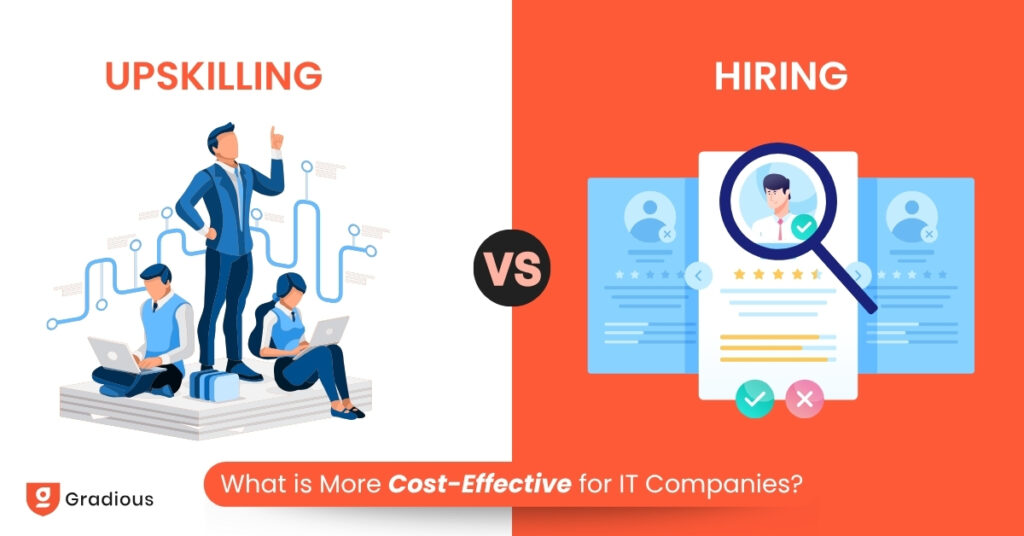 Upskilling vs Hiring strategy for IT companies 2025