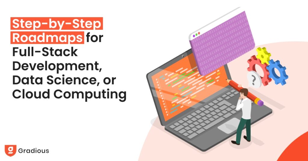 Step-by-step roadmap for tech careers including full-stack development, data science, and cloud computing paths